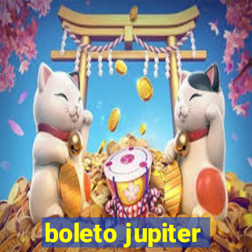 boleto jupiter